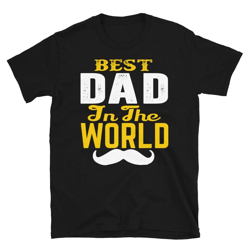 BEST DAD IN THE WORLD Father s Day Papa Funny Dad T-Shirt 2XL