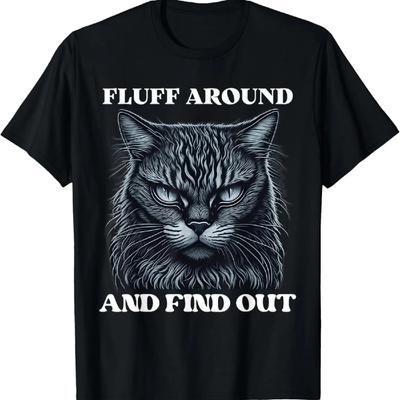 Fluff Herum und Finde Es Heraus Lustiger Katzenliebhaber, Katzenvater, Katzenmutter T-Shirt