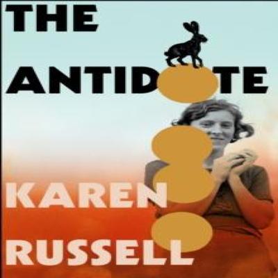 The Antidote by Karen Russell Hardback Book 9781784745639