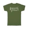 Geschenk-T-Shirt : Hashtag Gnocchi Hashtag Soziale Medien