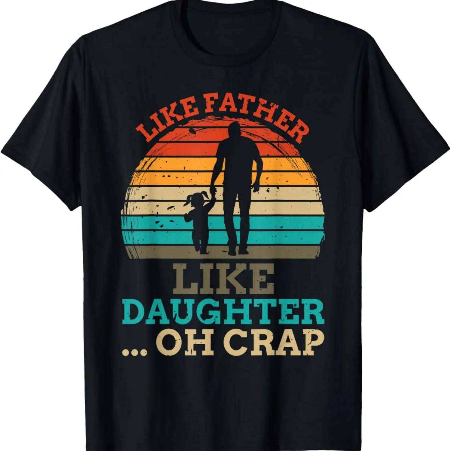 

Like Father Like daughter Oh Crap funny father s day men T-Shirt XXXXXL чорний