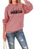 New "SOMEBODY'S PROBLEM" Casual Pullover Hoodie - European & American Style Long Sleeve Top
