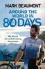 The Around the World In 80 Days : My World Record Breaking Adventure Book