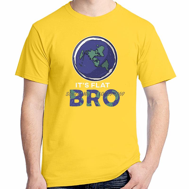 Its Flat Bro Earth Society Flat Earth Fashion Gifts T Shirts Summer Cotton Short Sleeve Tshirts Unisex Oneck Print T Shirt
