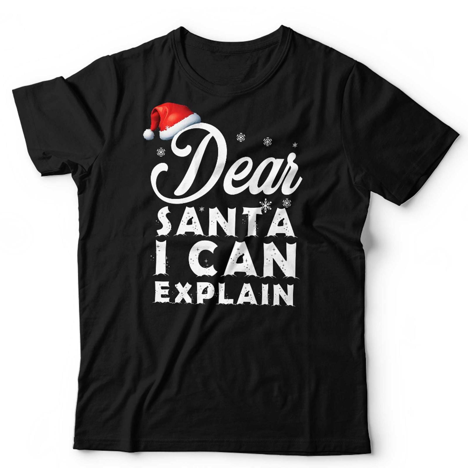 Christmas T Shirt Mens Womens Tees Top Unisex and Dear Santa I Can Explain Naughty Nice Funny Xmas S