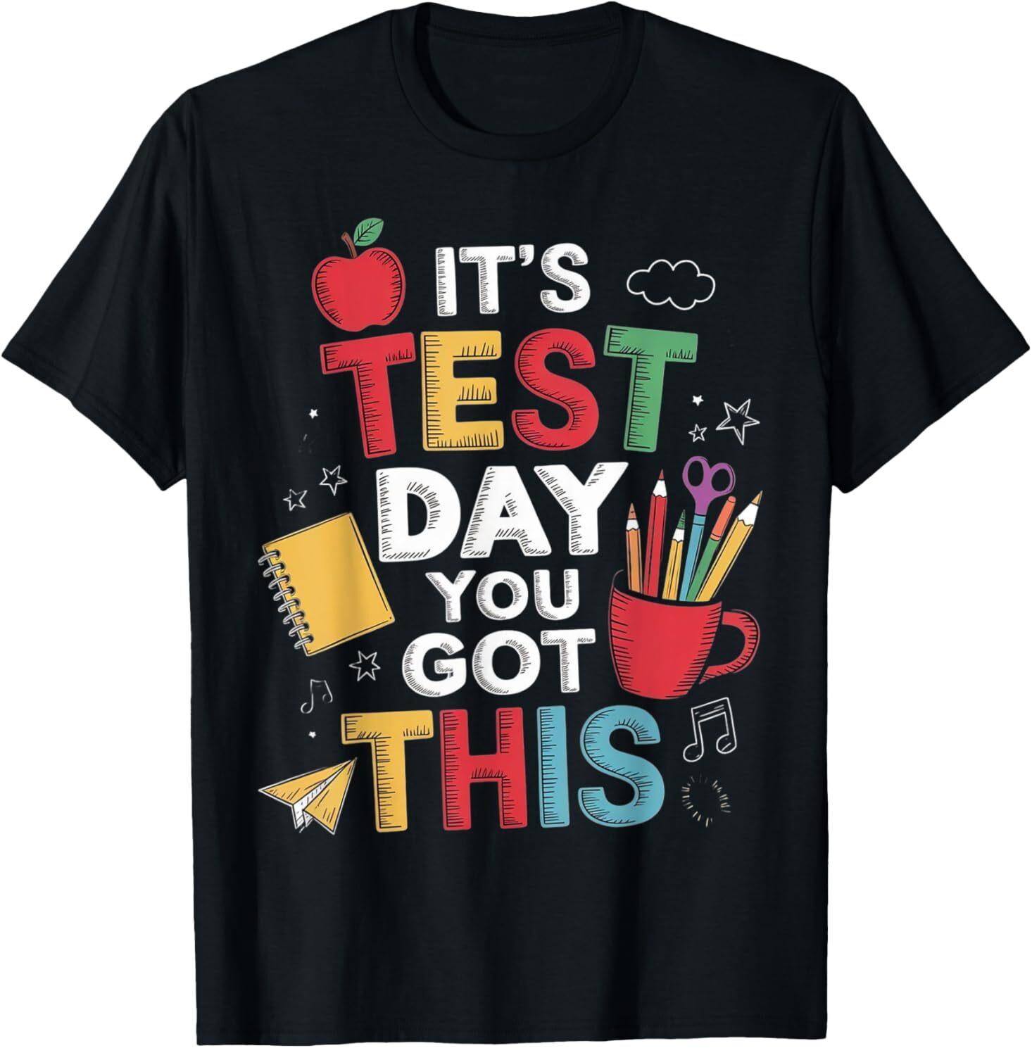 It s Test Day You Got This Testing Day Teacher Student Kids T-Shirt S