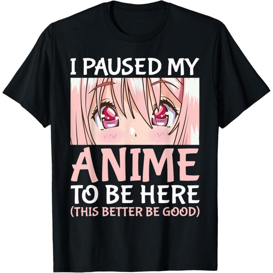 

Huyarin I Paused My Anime to Be Here Otaku Anime Merch Gift T-Shirt XXXXXL чорний