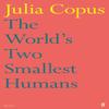 The Worlds Two Smallest Humans by Julia Copus Paperback Book 9780571284573