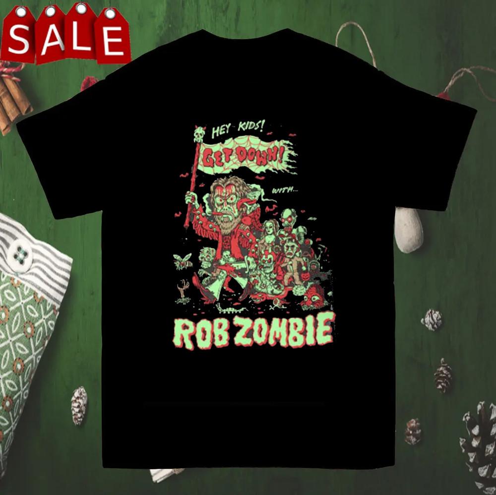 Rob Zoombie Hey Kids Get Down T Shirt Size S-5XL Unisex T-Shirt XXXXL