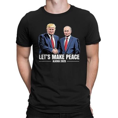 Let's Make Peace Trump Patriotic USA Alaska 2025 | Pro Trump Unisex T-Shirt