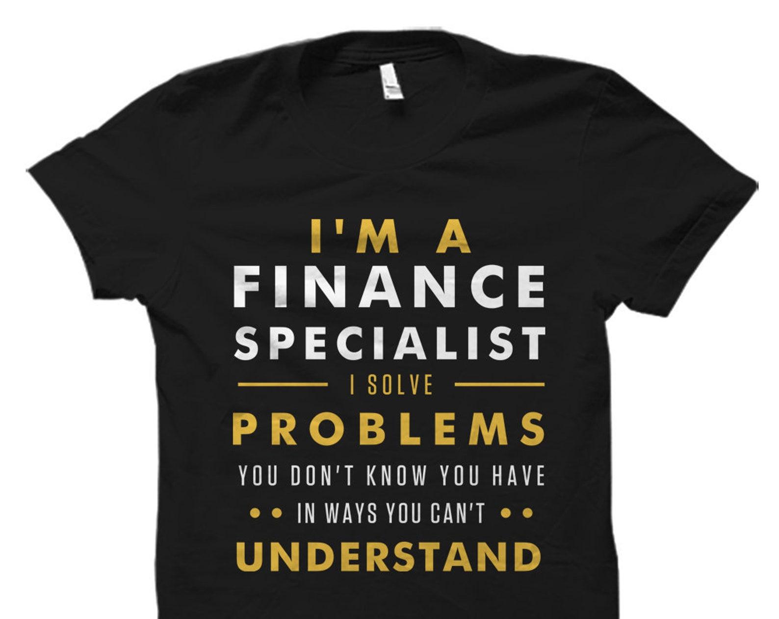 Finance Specialist Gift. Financial Advisor Gift. Finance Gift. Finance Shirt. Accounting T-Shirt Accounting Gift. Finance Specialist #OS1182 2XL