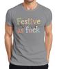 Festive As Fuck Christmas Funny Cheeky String Lights Xmas Party Unisexs Tshirt
