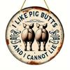 2D 1PC Wooden Disc I Like Pigs Butt Theme Sign 8 Inch Design Decorative Art Durable Wall Plaque Bedroom Office Cafe Bar