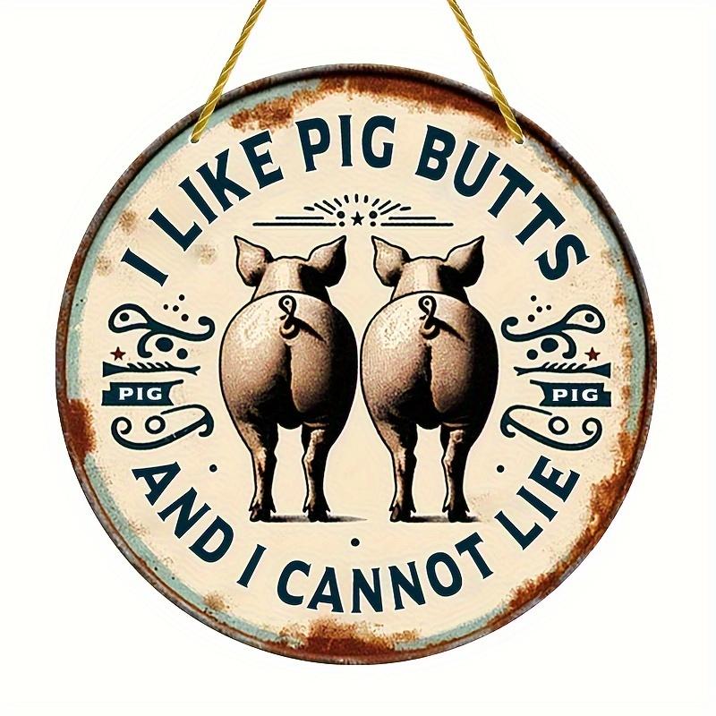 2D 1PC Wooden Disc I Like Pigs Butt Theme Sign 8 Inch Design Decorative Art Durable Wall Plaque Bedroom Office Cafe Bar