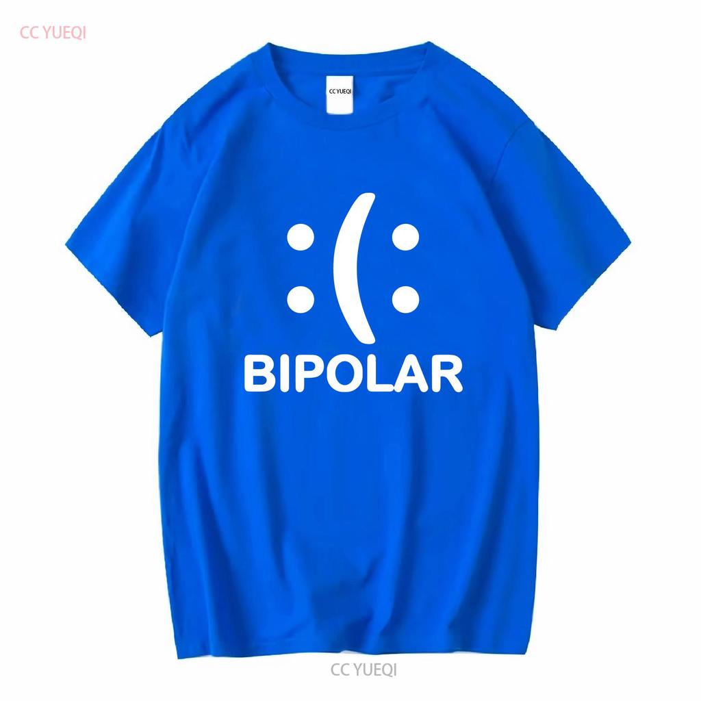 Bipolar Funny Novelty T Shirt Mens Women Fun Crazy Humor long or short sleeves vintage Washed streetwear Comfortable Unisex