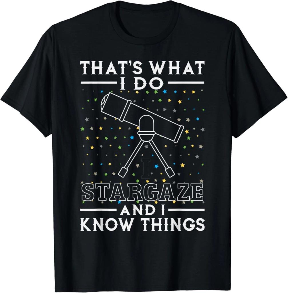 I Stargaze and I Know Things Gift for Astronomy Lovers Gifts Unisex T-Shirt