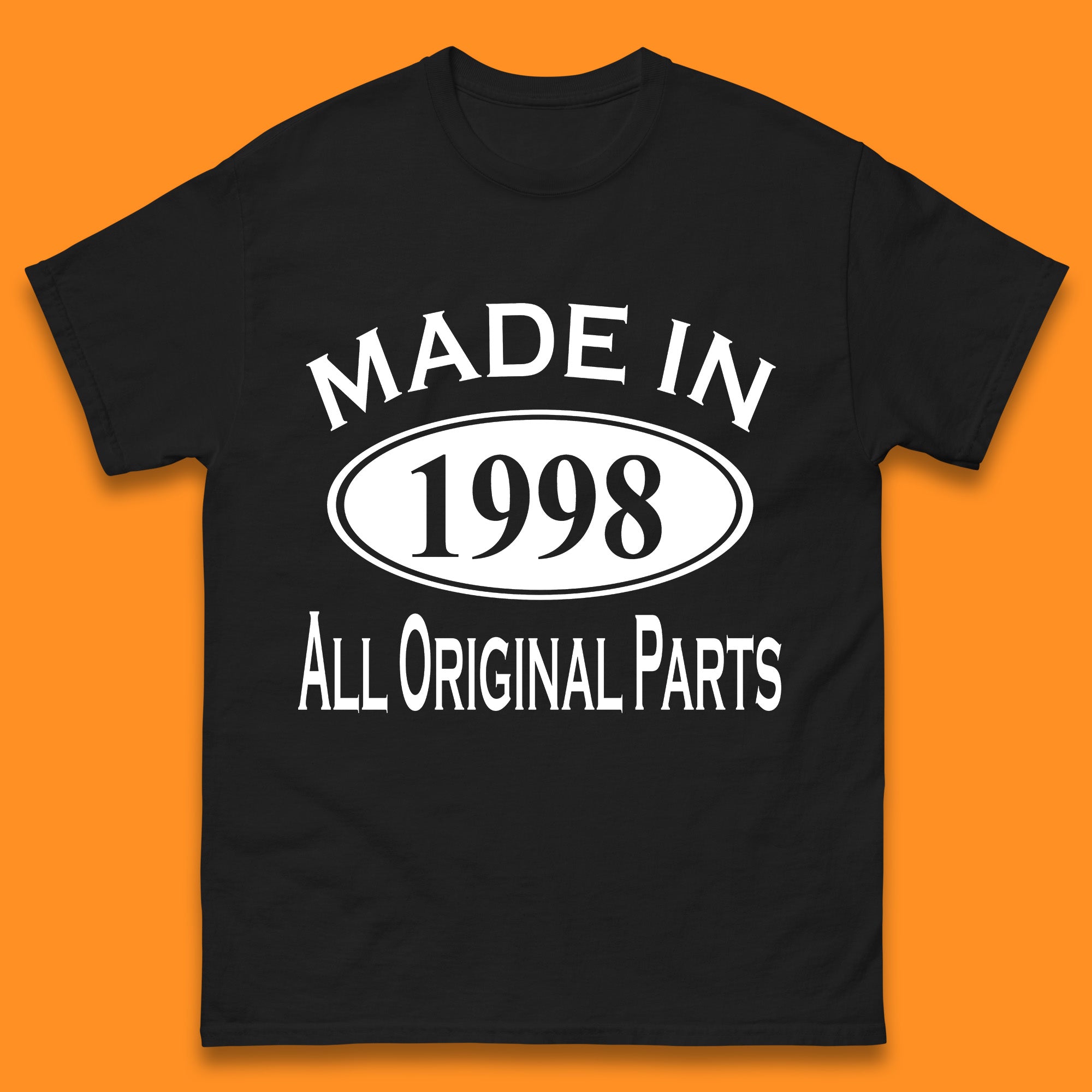 

Made In 1998 All Original Parts Vintage Retro 25th Birthday Funny 25 Years Old Birthday Gift Mens Tee Top L