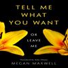 Tell Me What You WantOr Leave Me by Megan Maxwell Paperback Book 9781542043113