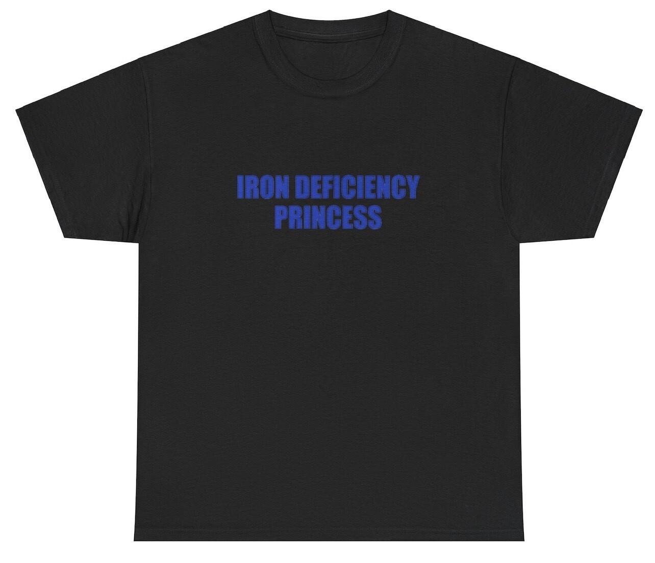 Iron Deficiency Princess T Shirt Y2K Cursed Gen Z Oddly Specific Cringe Tee XXL