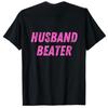 Husband Beater Funny Vintage Trending T-Shirt Letters Printed Sarcastic Joke Awesome Tee Y2k Streetwear Outfit Wife Gift