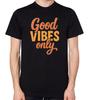Good Vibes Only Unisex T-Shirt