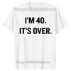 Funny I'm 40 It's Over 40th Birthday Gifts T Shirt Summer Graphic Streetwear Short Sleeve 1985 40 Years Old T-shirt Mens Clothes