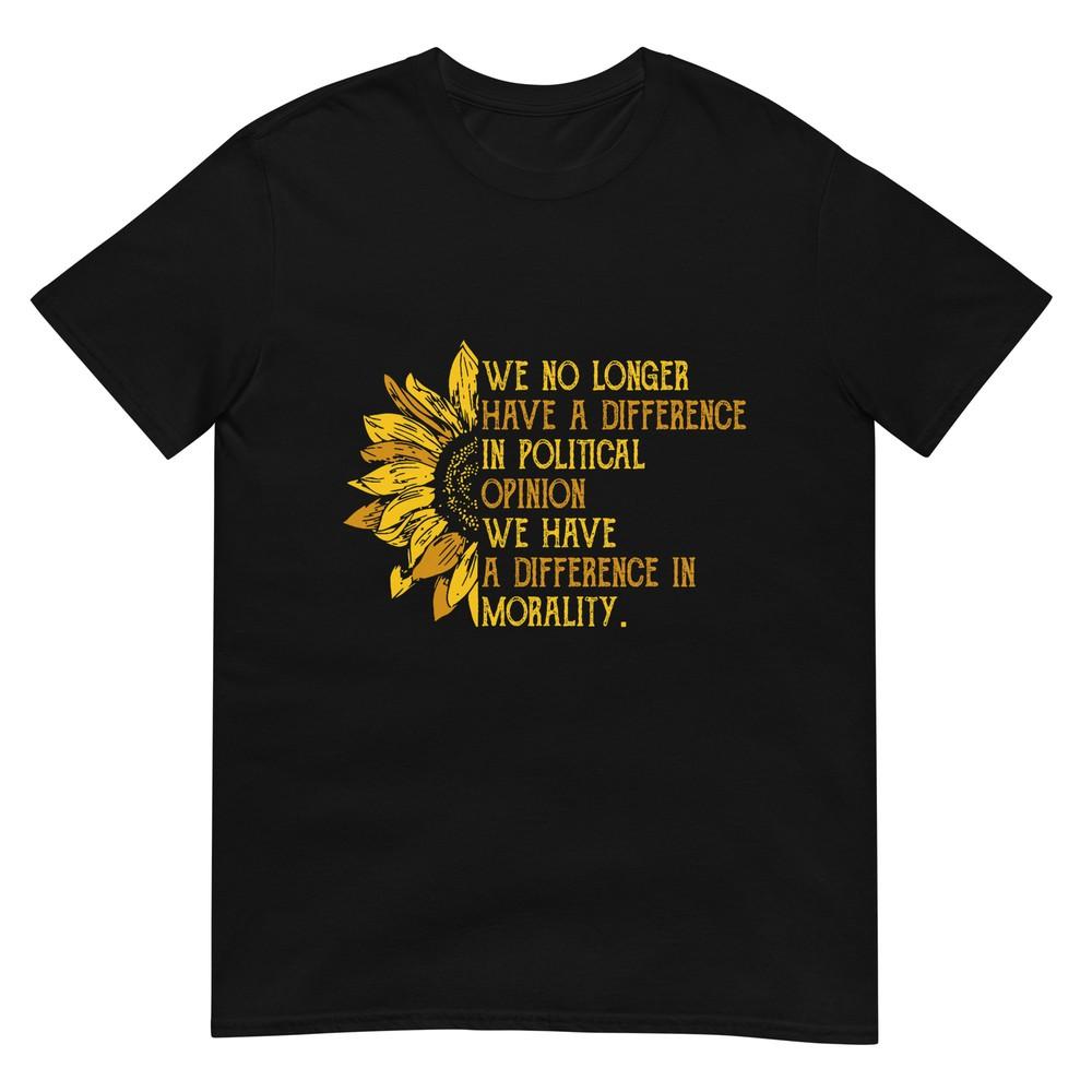 

We No Longer Have A Difference In Political Opinion T-Shirt L