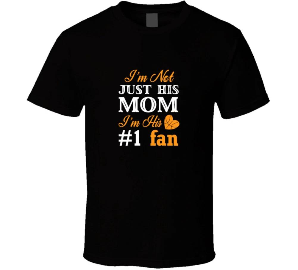 Basketball Mom #1 Fan Shirt I m Not Just His Mom Funny Gift T Shirt 4XL