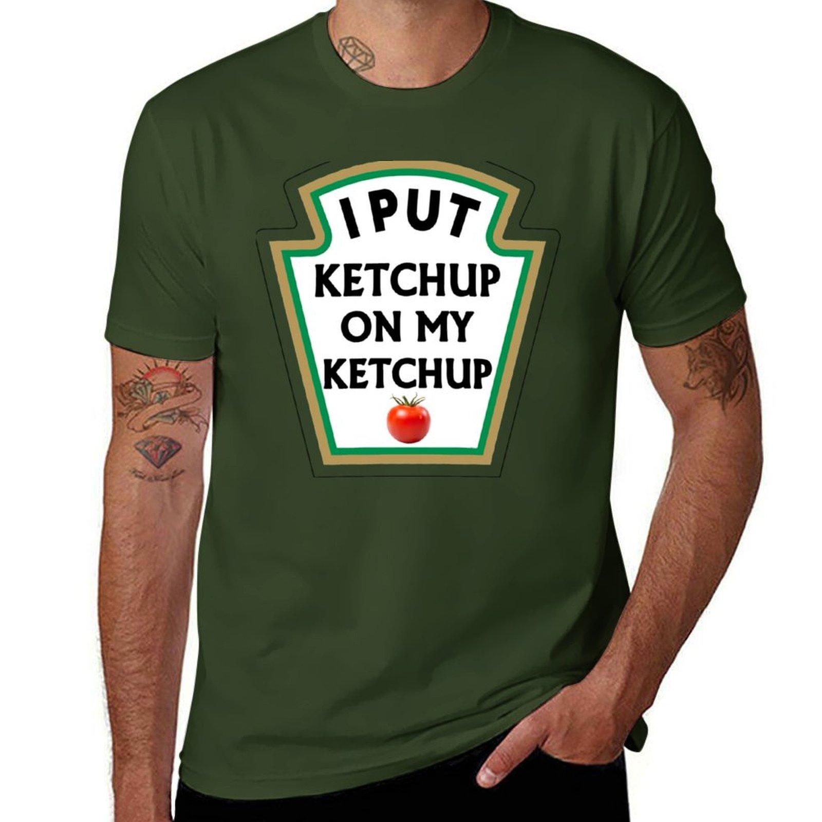 

I Put Ketchup On My Ketchup TShirt Ketuchup Lover Funny Design Tshirt plus sizes customs design your own sweat shirts men 4XL