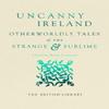 Uncanny Ireland Hardback Book 9780712355209
