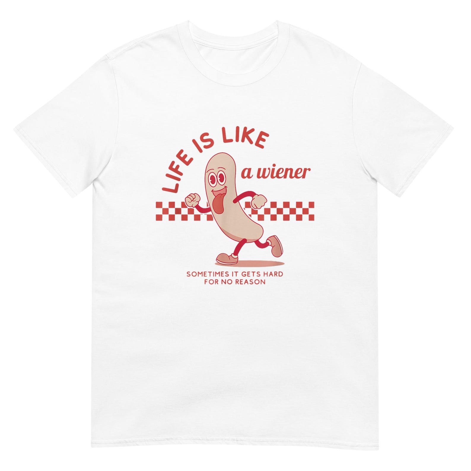 Life is Like a Wiener Shirt L