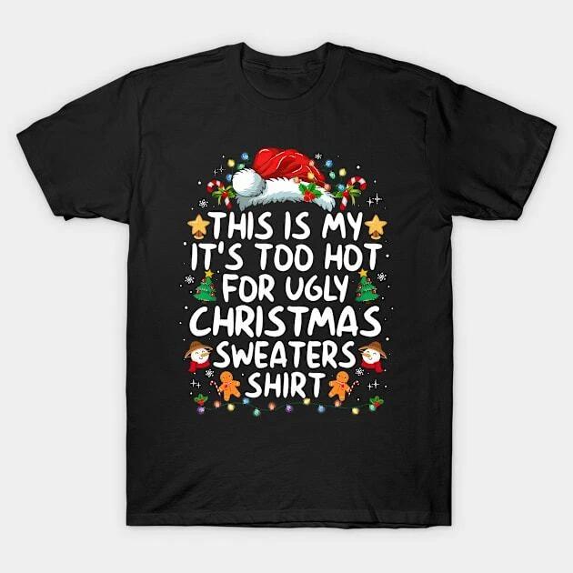 This Is My It S Too Hot For Ugly Christmas Made in Australia T-Shirt L