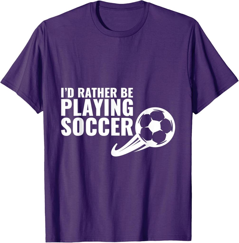 Id Rather Be Playing Soccer Graphic Tee Comfortable Cotton Casual Short Sleeve TShirt for Men