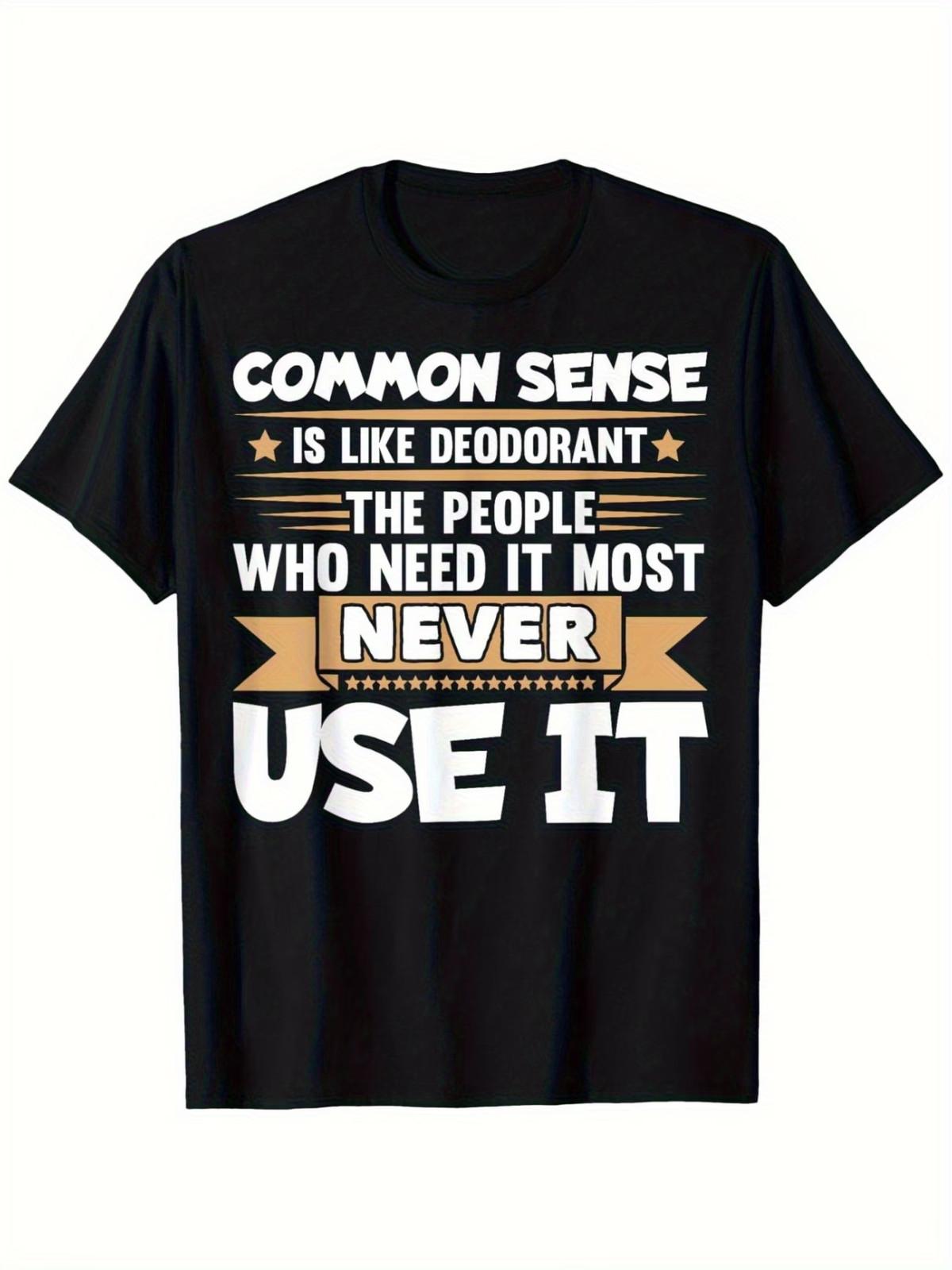 Funny Sayings and Common Sense Like Deodorant Jokes | Women S and Men S T-shirts S