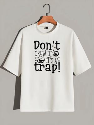 Don’t Grow Up It’s a Trap Funny Quote T-Shirt, Motivational Sarcasm Graphic Tee