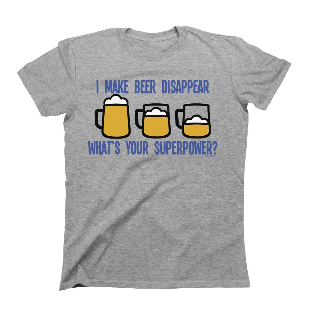 I Make Beer Disappear Superpower Mens T-Shirt Mens Womens Tees Top Funny Alcohol party Gift
