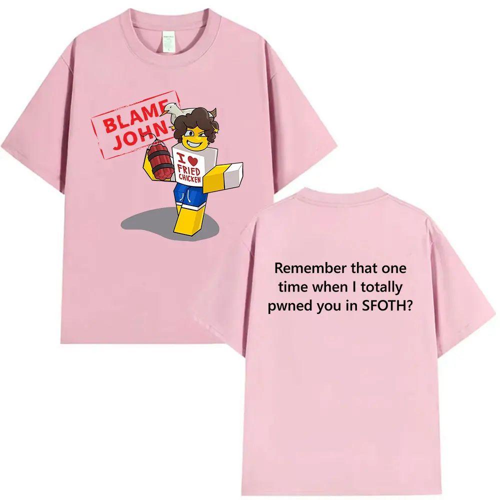 Meme T Shirts Funny Blame John Shedletsky Forsaken Retro Harajuku Oversized T-shirt Print Cotton Fashion T Shirt Unisex