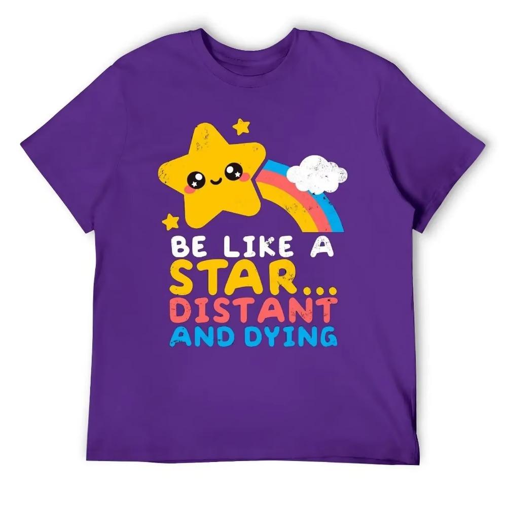 Kulatý výstřih Buď jako hvězda Vzdálená a umírající Fo Tričko Sportovní Tričko Roztomilý Humor Grafický Domácí Evropská Velikost