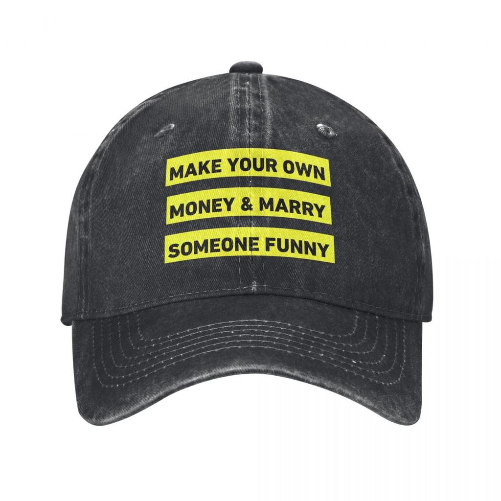Make Your Own Money And Marry Someone Funny Unisex Baseball Cap Humor Quote Distressed Washed Caps Hat Casual Snapback Cap