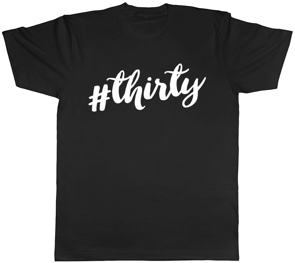 Hashtag 30 Birthday Mens Womens Ladies T-Shirt Tee M