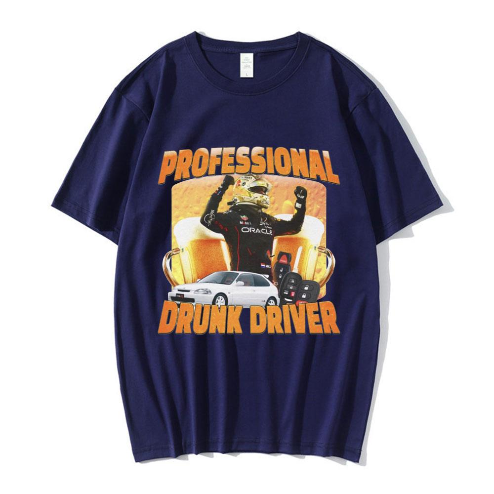 

Professional Drunk Driver Funny T-Shirt Men s Women Fashion Vintage Short Sleeve T-shirts 100% Cotton Casual Oversized T Shirts 4XL