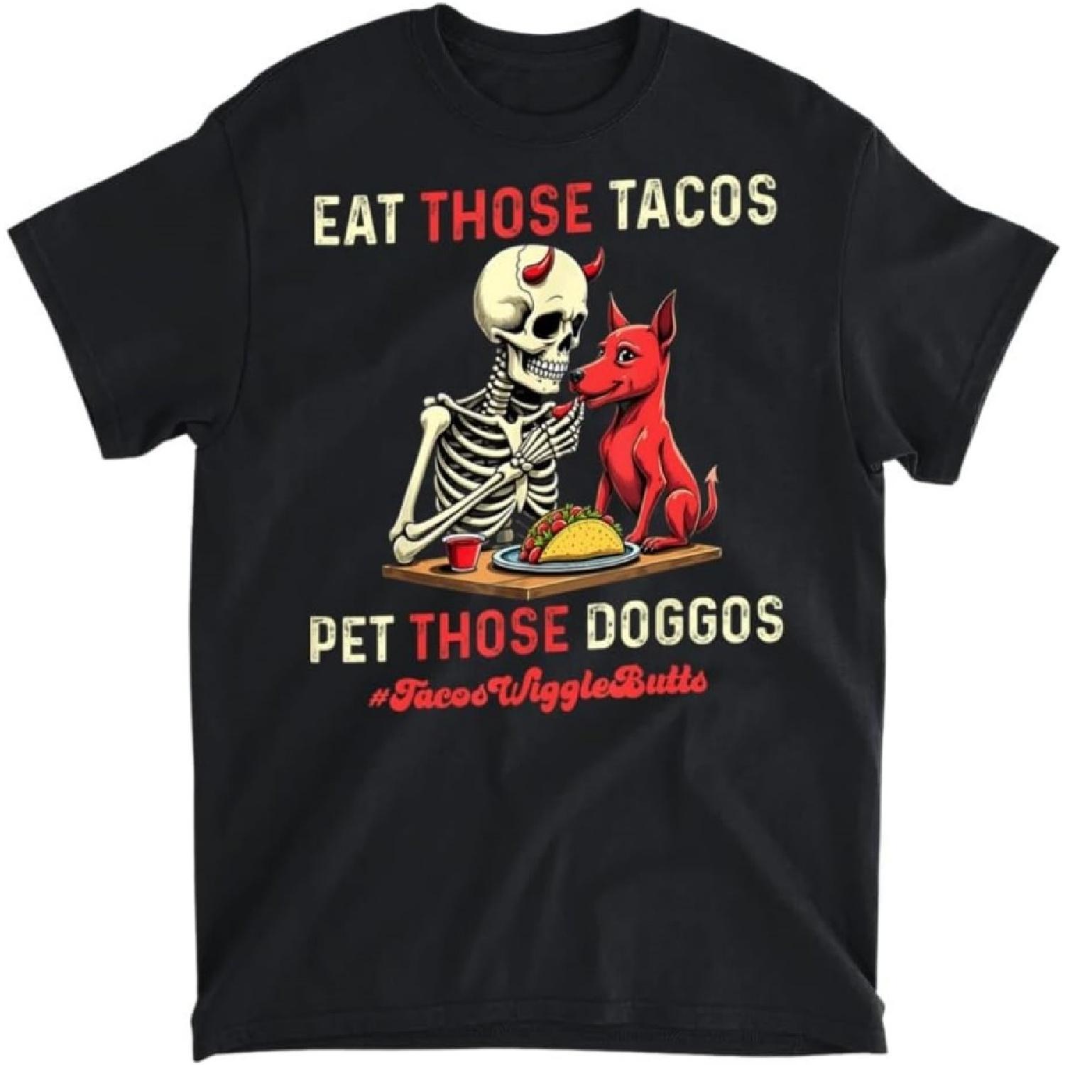 Съешь эти тако Погладь этих собачек Смешной мем с собакой-черепом Футболка, Майка, Лонгслив, Свитшот, Худи Мужчины Женщины Дети Сделано в Канаде Черный XXXXXL разноцветный