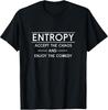Embrace the Chaos: Humorous Entropy Creator Comedy T-Shirt