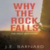 Why the Rock Falls by J.E. Barnard Paperback Book 9781459741478