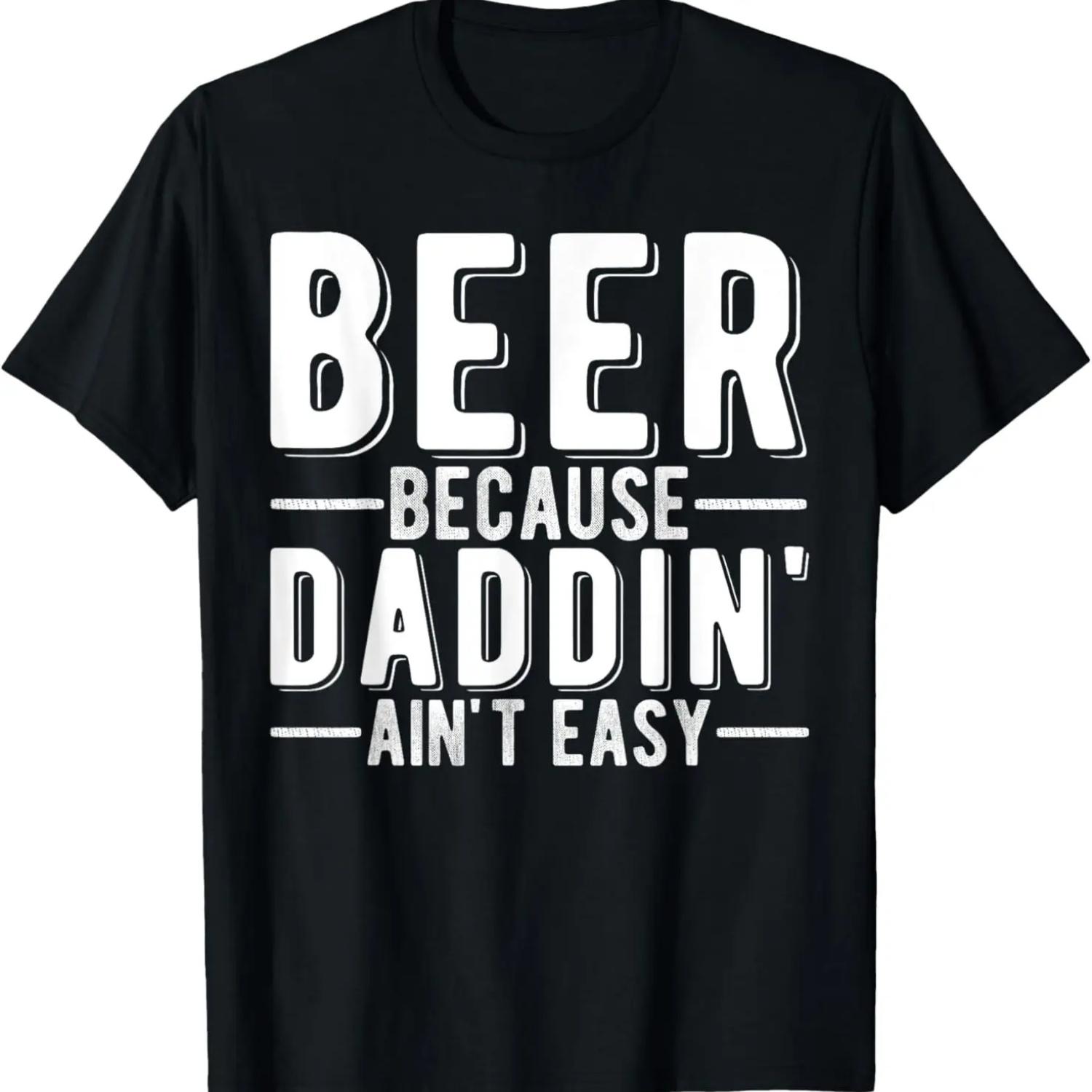 Mens Beer Because Daddin  Ain t Easy Funny Dad T-Shirt S чёрный