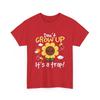 Werde nicht erwachsen, es ist eine Falle! T-Shirt - Nicht erwachsen werden Süßes Sonnenblumen-T-Shirt