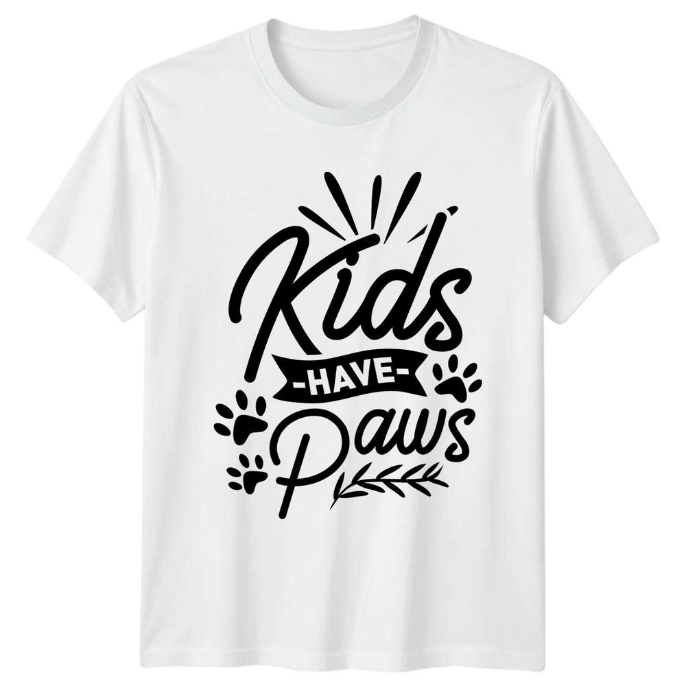 Kids Have Paws TShirt Pet Parent Dog Cat Humor Birthday S