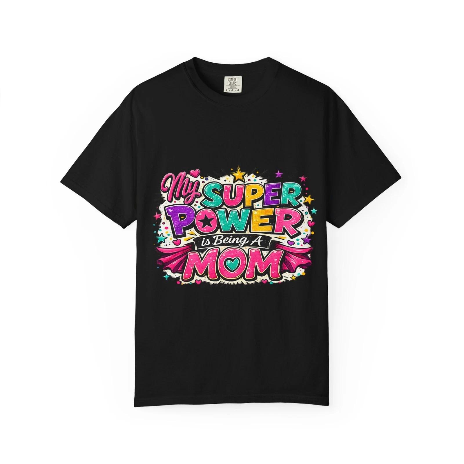My Super Power Is Being A Mom T-shirt | Mom Graphic Tee XXL