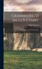 The Grammadeg O Iaith Y Cymry : A Grammar of the Welsh Language Book