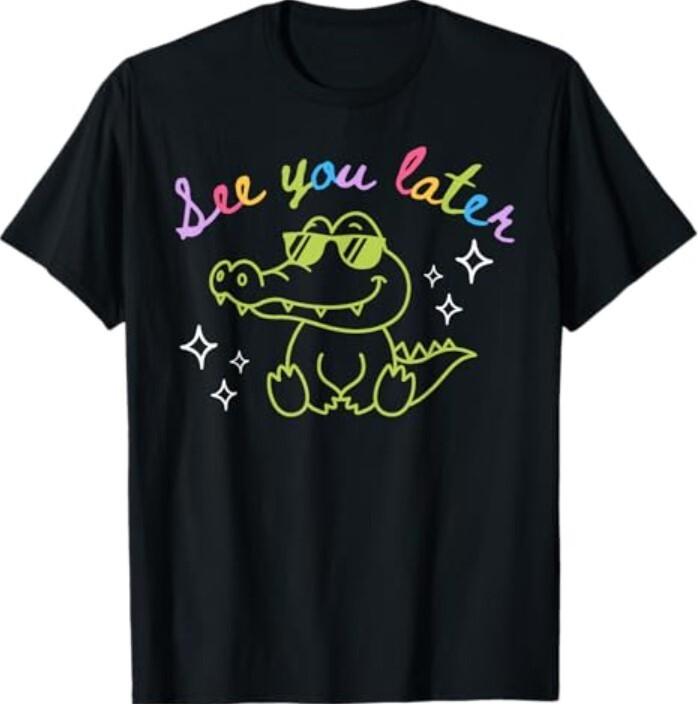 See You Later Teacher Summer Alligator Last Day Of School T-Shirt S